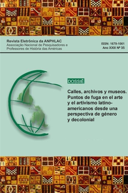 V.23, n.35 (2023). Calles, archivos y museos: Puntos de fuga en el arte y el artivismo latinoamericanos desde una perspectiva de género y decolonial